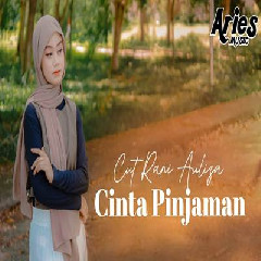 Download Lagu Cut Rani Auliza - Cinta Pinjaman Terbaru