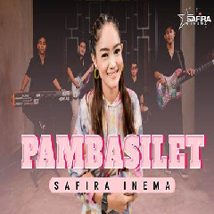Download Lagu Safira Inema - Pambasilet Terbaru
