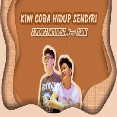 Andika Mahesa - Kini Coba Hidup Sendiri Feat Ajik.mp3