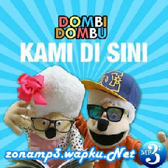 Download Lagu Dombi Dombu - Kami Di Sini Terbaru