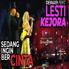 Dewa19 - Sedang Ingin Bercinta Feat Lesti Kejora.mp3