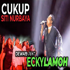 Download Lagu Dewa19 - Cukup Siti Nurbaya Feat Ecky Lamoh Terbaru
