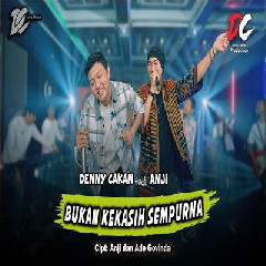 Download Lagu Denny Caknan - Bukan Kekasih Sempurna Feat Anji DC Musik Terbaru