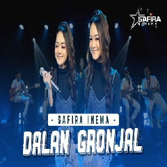 Download Lagu Safira Inema - Dalan Gronjal Terbaru