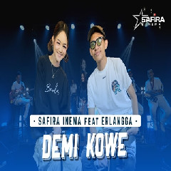 Download Lagu Safira Inema - Demi Kowe Ft Erlangga Gusfian Terbaru