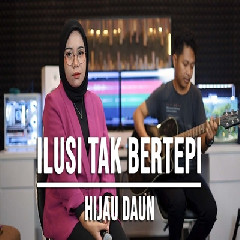 Download Lagu Indah Yastami - Ilusi Tak Bertepi Hijau Daun Cover Terbaru