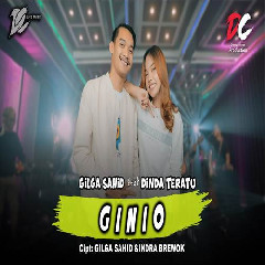 Gilga Sahid - Ginio Feat Dinda Teratu DC Musik.mp3
