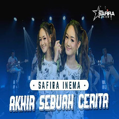 Download Lagu Safira Inema - Akhir Sebuah Cerita Terbaru