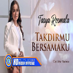 Download Lagu Tasya Rosmala - Takdirmu Bersamaku Terbaru