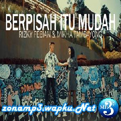 Download Lagu Bintan, Ilham Ananta - Berpisah Itu Mudah (Cover Feat. Andri Guitara) Terbaru