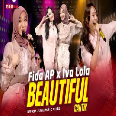 Download Lagu Fida AP X Iva Lola - Beautiful (Kamu Cantik Cantik Dari Hatimu) Terbaru