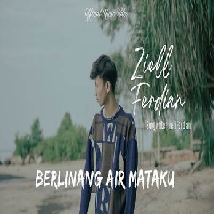Download Lagu Ziell Ferdian - Berlinang Air Mataku Terbaru
