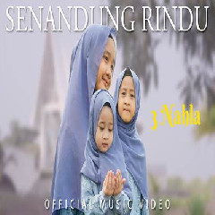 Download Lagu 3 Nahla - Senandung Rindu Terbaru