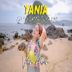 Vita Alvia - Tania A Su Lama Suka Dia.mp3