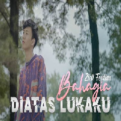 Download Lagu Ziell Ferdian - Bahagia Diatas Lukaku Terbaru