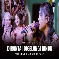 Download Lagu Maulana Ardiansyah - Dirantai Digelangi Rindu Ska Reggae Terbaru