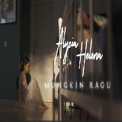 Download Lagu Alycia Helena - Mungkin Ragu Terbaru