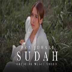 Download Lagu Ara Johari - Sudah Terbaru