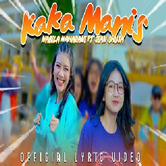 Download Lagu Nabila Maharani - Kaka Manis Ft Jian Shuja Terbaru