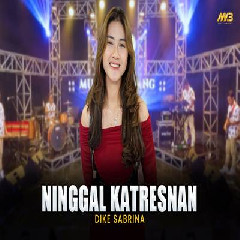 Download Lagu Dike Sabrina - Ninggal Katresnan Feat Bintang Fortuna Terbaru