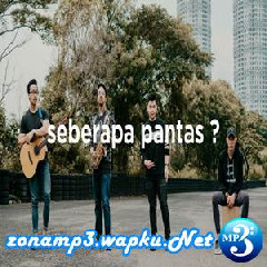 Download Lagu Eclat - Seberapa Pantas - Sheila On 7 (Cover) Terbaru