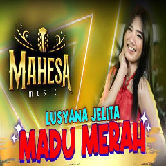 Lusyana Jelita - Madu Merah Ft Mahesa Music.mp3