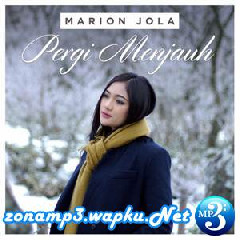 Marion Jola - Pergi Menjauh.mp3