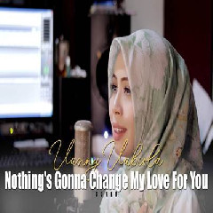 Download Lagu Vanny Vabiola - Nothings Gonna Change My Love For You Terbaru