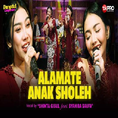 Download Lagu Shinta Gisul - Alamate Anak Sholeh Ft Syahiba Saufa Dangdut Koplo Version Terbaru