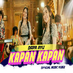 Download Lagu Dara Ayu - Kapan Kapan Terbaru