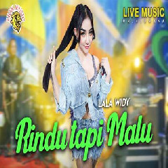 Download Lagu Lala Widy - Rindu Tapi Malu Terbaru