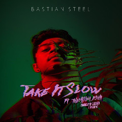 Bastian Steel - Take It Slow.mp3