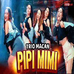 Trio Macan - Pipi Mimi.mp3