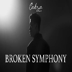 Download Lagu Cakra Khan - Broken Symphony Terbaru