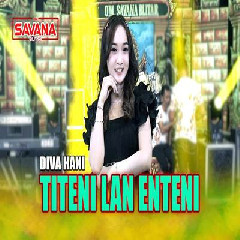 Download Lagu Diva Hani - Titeni Lan Enteni Ft Om SAVANA Blitar Terbaru