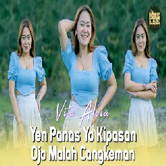 Download Lagu Vita Alvia - Yen Panas Yo Kipasan Ojo Malah Cangkeman Dj Remix Terbaru