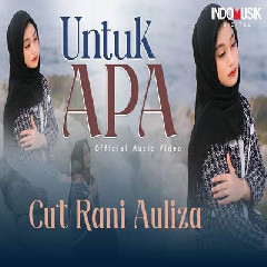 Cut Rani Auliza - Untuk Apa.mp3