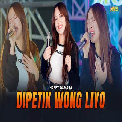 Download Lagu Happy Asmara - Dipetik Wong Liyo Feat Bintang Fortuna Terbaru