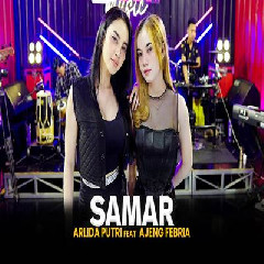 Download Lagu Arlida Putri - Samar Feat Ajeng Febria Terbaru