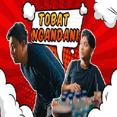 Download Lagu Denny Caknan X Youtuber Ngawi - Tobat Ngandani DC Musik Terbaru