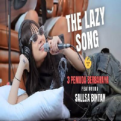 Sallsa Bintan - The Lazy Song Feat 3 Pemuda Berbahaya.mp3
