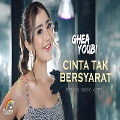 Ghea Youbi - Cinta Tak Bersyarat.mp3