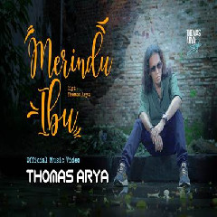 Thomas Arya - Merindu Ibu.mp3