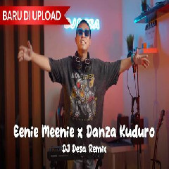Dj Desa - Dj Eenie Meenie X Danza Kuduro Remix.mp3