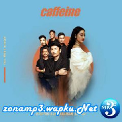 Download Lagu Caffeine - Hidupku Kan Damaikan Hatimu (Feat. Widy Vierratale) Terbaru