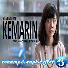 Shazlin Patria - Kemarin - Seventeen (Cover).mp3