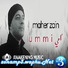 Download Lagu Maher Zain - Ummi (Mother) Terbaru