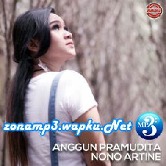 Download Lagu Anggun Pramudita - Nono Artine Terbaru