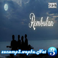 Download Lagu SKA 86 - Rembulan (Reggae SKA Version) Terbaru