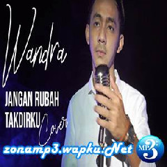 Download Lagu Wandra - Jangan Rubah Takdirku (Cover) Terbaru